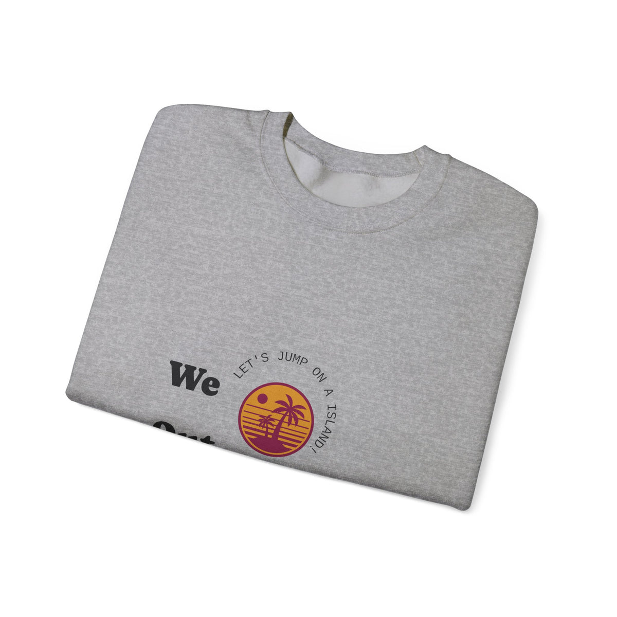 We Out The Bean Crewneck Sweatshirt — Retro Sunset Coffee Vibes
