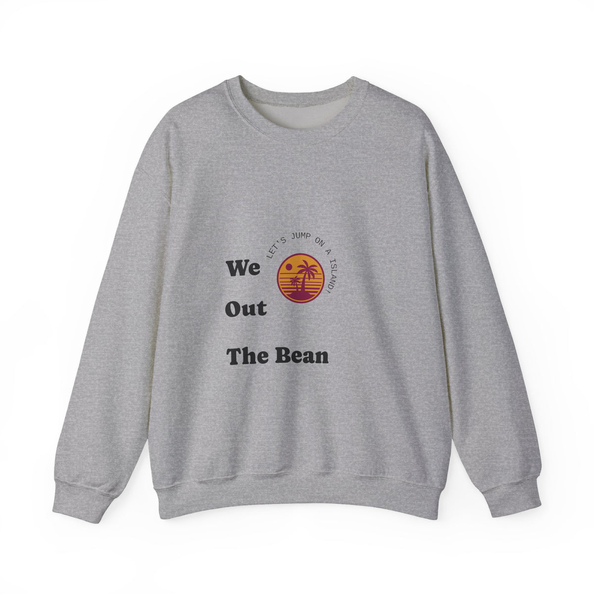 We Out The Bean Crewneck Sweatshirt — Retro Sunset Coffee Vibes