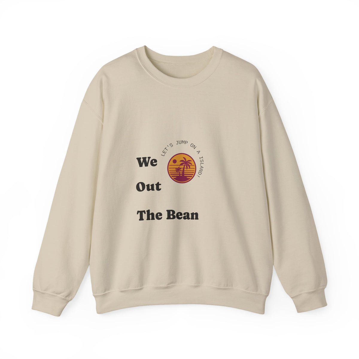We Out The Bean Crewneck Sweatshirt — Retro Sunset Coffee Vibes